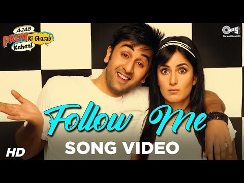 Follow Me Song | Ajab Prem Ki Ghazab Kahani | Ranbir Kapoor, Katrina Kaif | Hard Kaur | Pritam Song