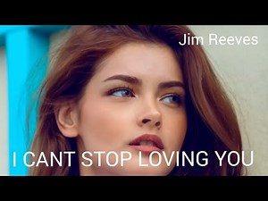 JIM REEVES I cant stop loving you