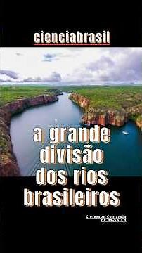 The great watershed of Brazilian rivers