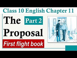 The Proposal Class 10 English Part 2 Summary, Explanation, Word Meaning of Chapter 11 First Flight