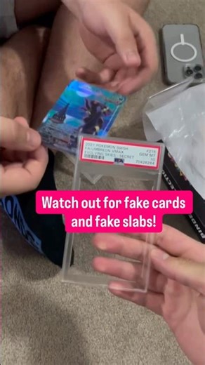 Watch out for fake cards and fake slabs!