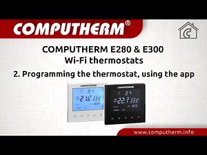 COMPUTHERM E280 & E300 Wi-Fi thermostats - 2. Programming the thermostat, using the app