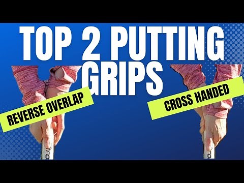 Two putting grips to try