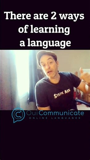 Shocker. There are only 2 ways of learning a language