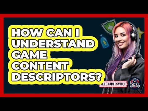 How Can I Understand Game Content Descriptors?