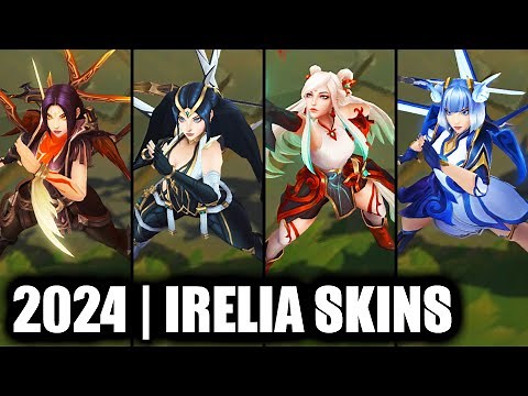 ALL IRELIA SKINS SPOTLIGHT 2024 League of Legends