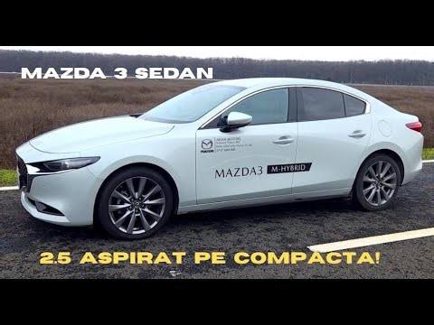 Test Drive in premiera cu Mazda 3 Sedan 2.5 e-SKYACTIV-G 140 CP AT6 de 23.890 euro cu TVA inclus