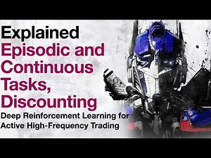 Deep Reinforcement Learning - Episodic and Continuous Tasks - Explained (7)