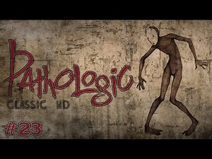 Pathologic Classic HD (Ep. 23 - The Cathedral Incident)