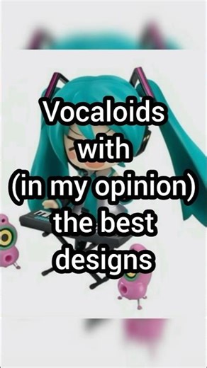 vocaloids with the best designs#vocaloid #hatsunemiku #miku
