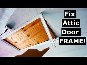 How To Repair Broken Attic Access Panel Door Frame