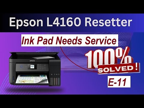 Epson L4160 Resetter: 100% Fix Ink Pad Needs Service E-11 Tested 2025