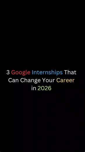 3 Google Internships You Shouldn’t Miss 🚀