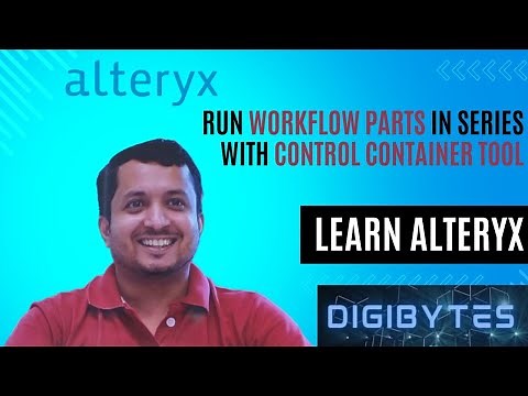 Execute Parts of Alteryx Workflow in Series | Control Container Tool | Vaibhav Gupta