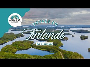 Voyage en Finlande en 1 min