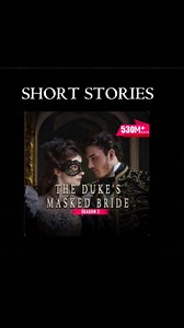 Ep. 483 - 484: The Duke's Masked Bride Follow, like and share to be updated on new episodes🤗 ‎ ‎#highlightseveryonefollowers #shortdrama #shortsreels #AudioSeries #followersreelsfypシ゚viralシfypシ゚viralシalシshout #movietimetogether | Short Stories