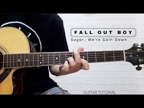 PART 2 - FALL OUT BOY I SUGAR, WE'RE GOIN DOWN I GUITAR TUTORIAL I TABS AND CHORDS