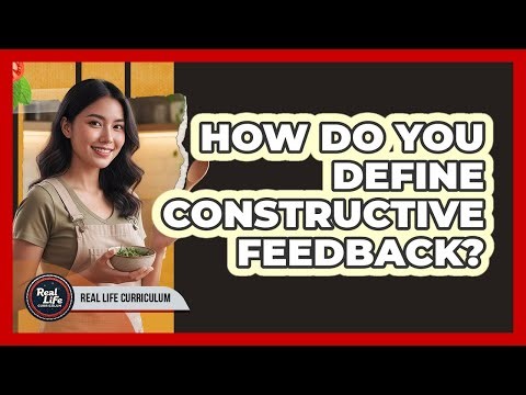 How Do You Define Constructive Feedback?