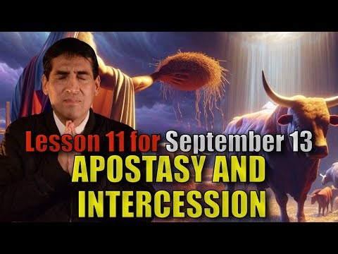 Lesson 11 APOSTASY AND INTERCESSION
