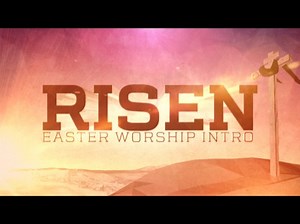Risen (Easter Worship Intro) | Centerline New Media