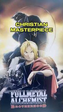 Fullmetal Alchemist Is A Christian Masterpiece #fullmetalalchemist #christian #anime