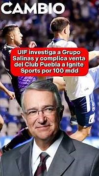 The Financial Intelligence Unit (UIF) is investigating Grupo Salinas and complicating the sale of...