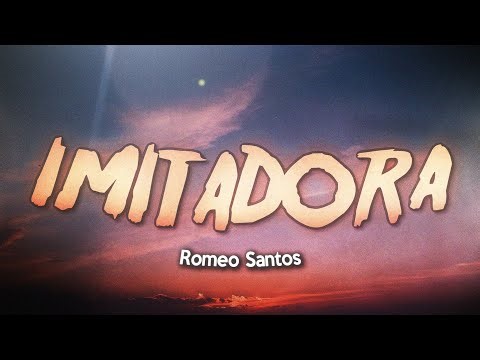 Romeo Santos - Imitadora (Letra/Lyrics)