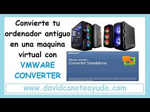 Transforma tu PC antiguo en una máquina virtual con VMware