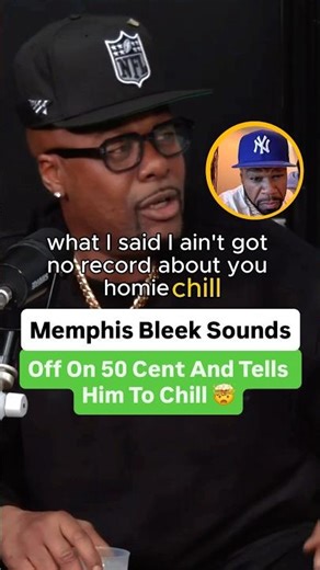 Memphis Bleek Sounds Of On 50 Cent And Tells Him To Chill 🤯