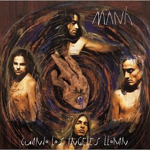 Maná - Cuando Los Ángeles Lloran