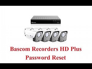 Bascom CCTV Kamerasysteme DVR NVR Reset password