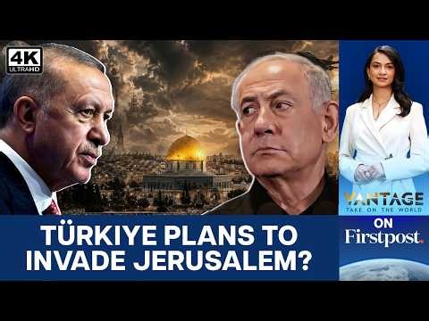 Turkiye Wants Jerusalem Back? Why Israel And Türkiye Are Clashing | Vantage on Firstpost | 4K