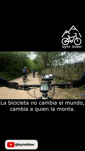 La bicicleta no cambia el mundo, cambia a quien la monta.