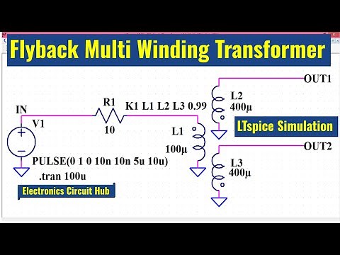 Designing Multi-Winding Transformers in LTSpice | Full Simulation