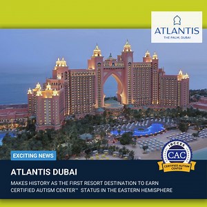 Exciting News from Dubai! 🌟 Following Atlantis Aquaventure's success in 2023, Atlantis, The Palm and Atlantis The Royal have both earned the Certified Autism Center™ (CAC) designation from IBCCES. This makes them the first resort destination in the Eastern Hemisphere to achieve this status. This certification reflects Atlantis' steadfast commitment to providing exceptional experiences for guests with diverse needs, solidifying their dedication to inclusion and accessibility. This achievement al