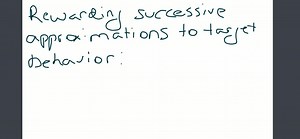 SOLVED:Rewarding successive approximations toward a target behavior is a. shaping b. extinction c. positive reinforcement d. negative reinforcement