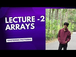 LECTURE - 2 | ARRAYS & FUNCTIONS | DSA | PATTERNS
