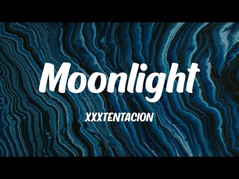 XXXTENTACION - Moonlight (Lyrics)