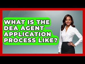 What Is The DEA Agent Application Process Like? - Law Enforcement Insider