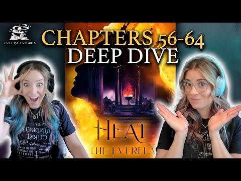 Ep 6: Heat of the Everflame (Chapter 56-64) Explained | Fantasy Fangirls Podcast
