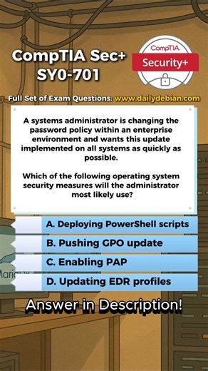 DailyDebian on Instagram: "Correct Answer: B. Pushing GPO update. A password policy change in an enterprise Windows environment is centrally enforced through Group Policy Objects. Updating the relevant GPO and pushing it ensures rapid, consistent application across all domain joined systems with minimal manual intervention. Why The Other Options Are Incorrect A. Deploying PowerShell scripts PowerShell scripts can change local settings but are not the standard or most reliable mechanism for enfor