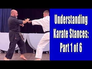 Understanding Karate Stances: Part 1 of 6