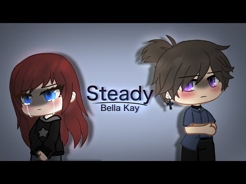 Steady - Bella Kay // GCMV