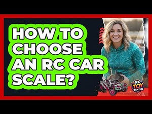 How To Choose An RC Car Scale?