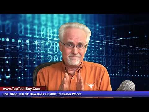 LIVE Shop Talk 30: How Does a CMOS Transistor Work