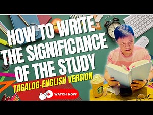 HOW TO WRITE THE SIGNIFICANCE OF THE STUDY