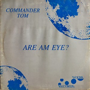Commander Tom - Are Am Eye?