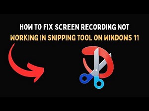 How to Fix Screen Recording Not Working in Snipping Tool on Windows 11