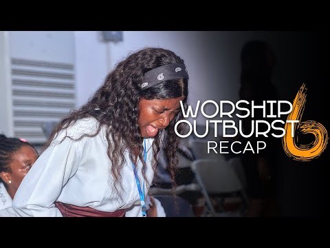 Worship Outburst 6 – The RECAP