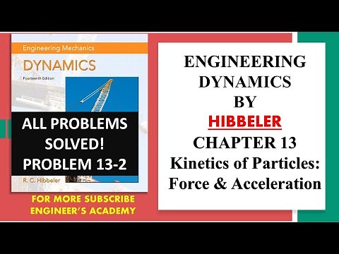13-2 | Kinetics of a Particle | Chapter 13: Hibbeler Dynamics 14th ed | Engineers Academy